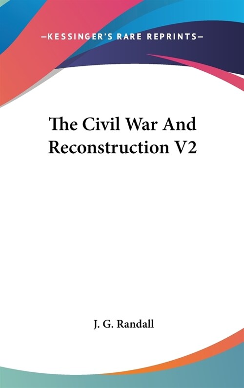 The Civil War And Reconstruction V2 (Hardcover)