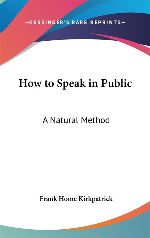 How to Speak in Public: A Natural Method (Hardcover)