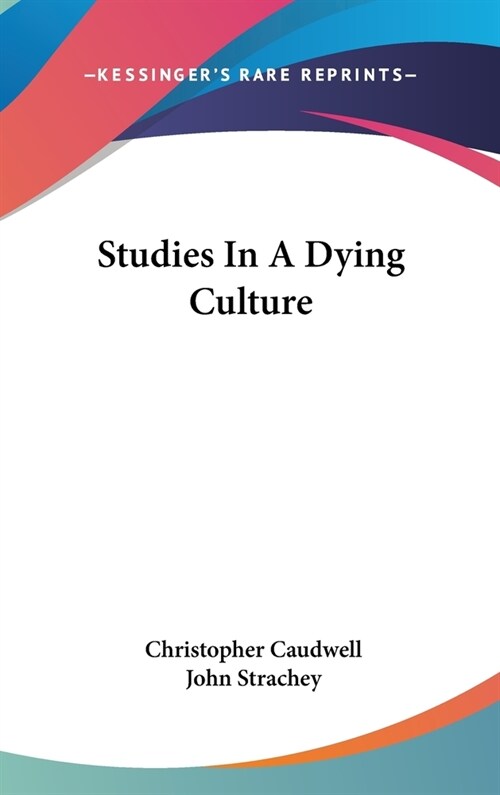 Studies In A Dying Culture (Hardcover)
