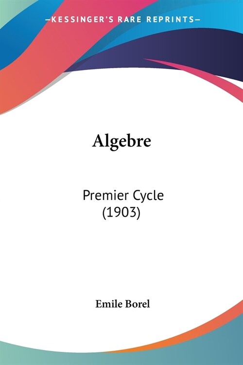 Algebre: Premier Cycle (1903) (Paperback)
