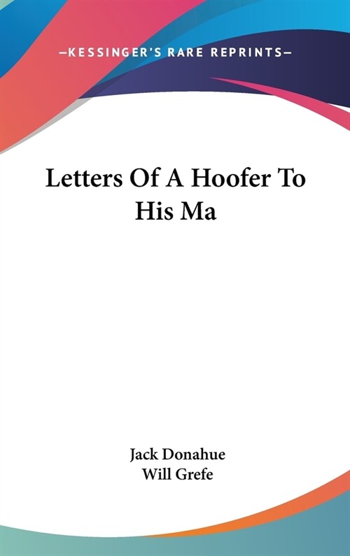 Letters Of A Hoofer To His Ma (Hardcover)