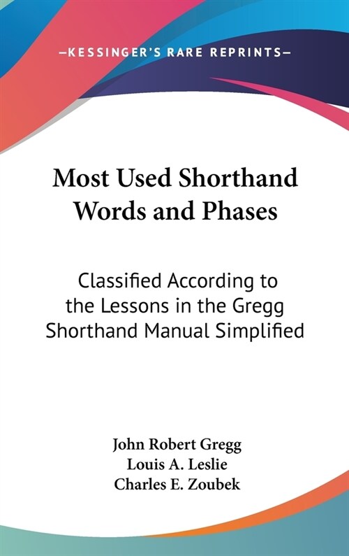 Most Used Shorthand Words and Phases: Classified According to the Lessons in the Gregg Shorthand Manual Simplified (Hardcover)