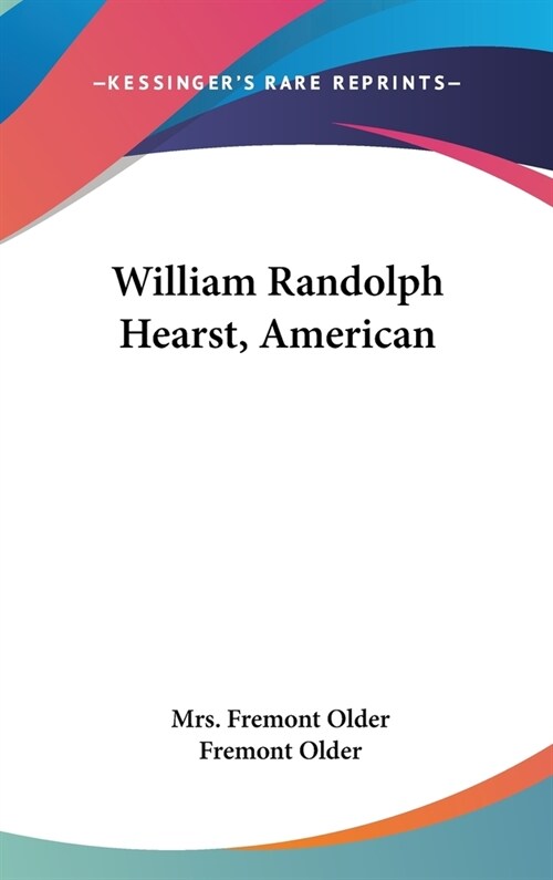 William Randolph Hearst, American (Hardcover)