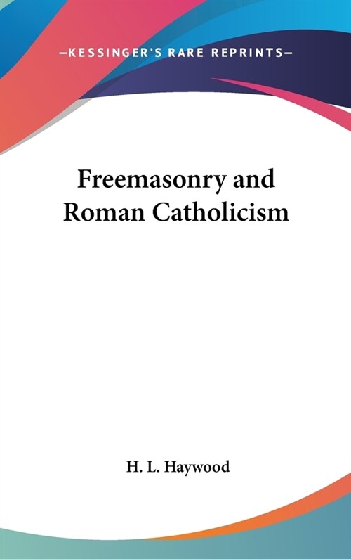 Freemasonry and Roman Catholicism (Hardcover)