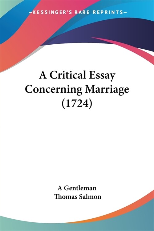 A Critical Essay Concerning Marriage (1724) (Paperback)