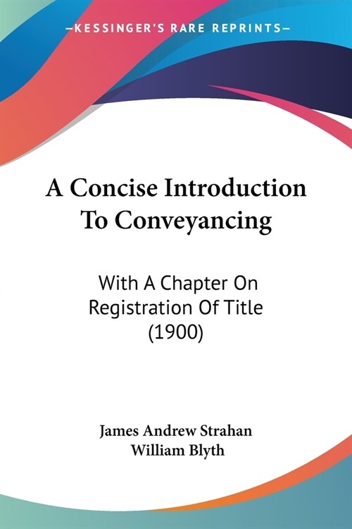 A Concise Introduction To Conveyancing: With A Chapter On Registration Of Title (1900) (Paperback)