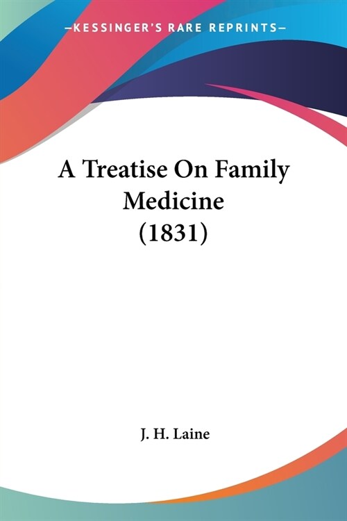 A Treatise On Family Medicine (1831) (Paperback)