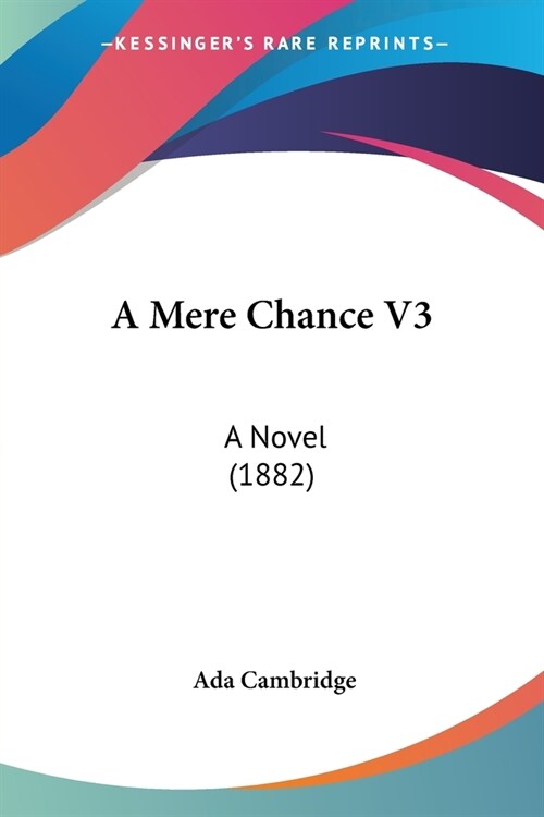 A Mere Chance V3: A Novel (1882) (Paperback)