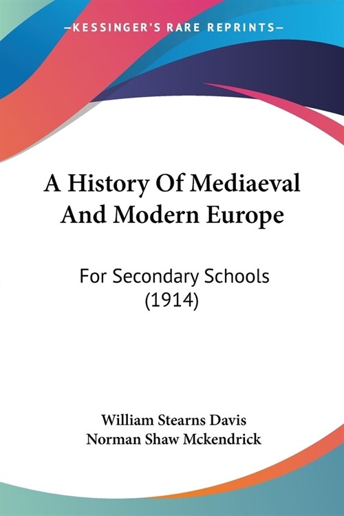 A History Of Mediaeval And Modern Europe: For Secondary Schools (1914) (Paperback)