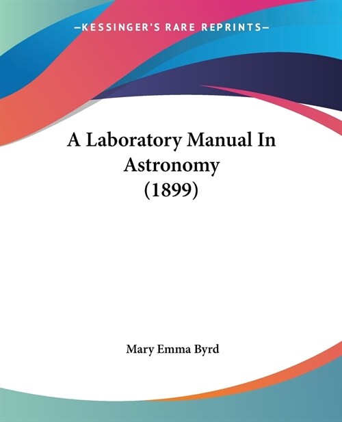 A Laboratory Manual In Astronomy (1899) (Paperback)