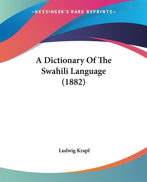 A Dictionary Of The Swahili Language (1882) (Paperback)