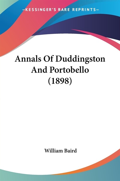 Annals Of Duddingston And Portobello (1898) (Paperback)