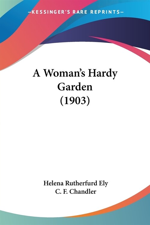 A Womans Hardy Garden (1903) (Paperback)