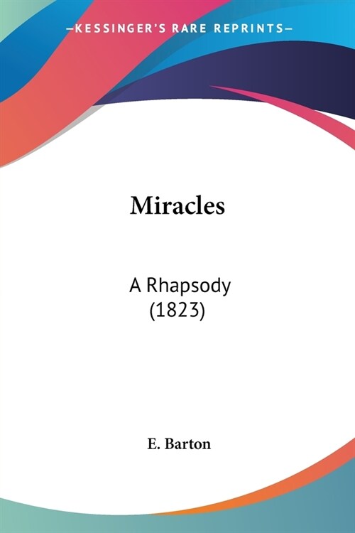 Miracles: A Rhapsody (1823) (Paperback)