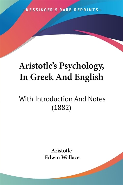 Aristotles Psychology, In Greek And English: With Introduction And Notes (1882) (Paperback)