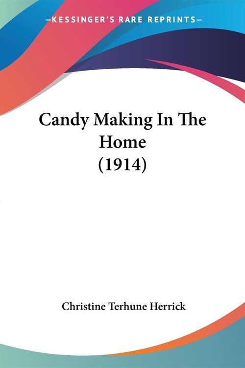 Candy Making In The Home (1914) (Paperback)