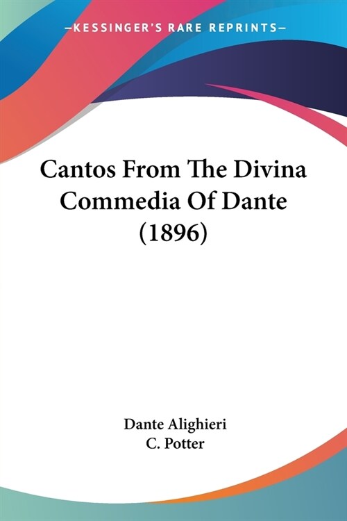 Cantos From The Divina Commedia Of Dante (1896) (Paperback)