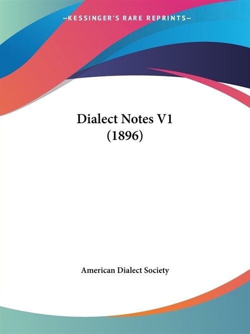 Dialect Notes V1 (1896) (Paperback)