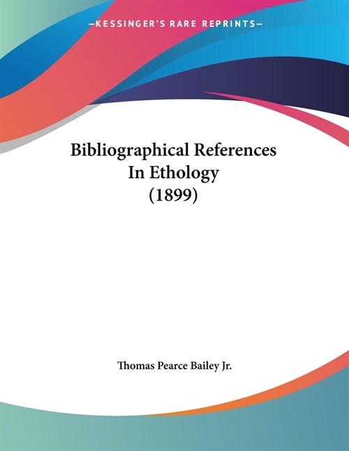 Bibliographical References In Ethology (1899) (Paperback)