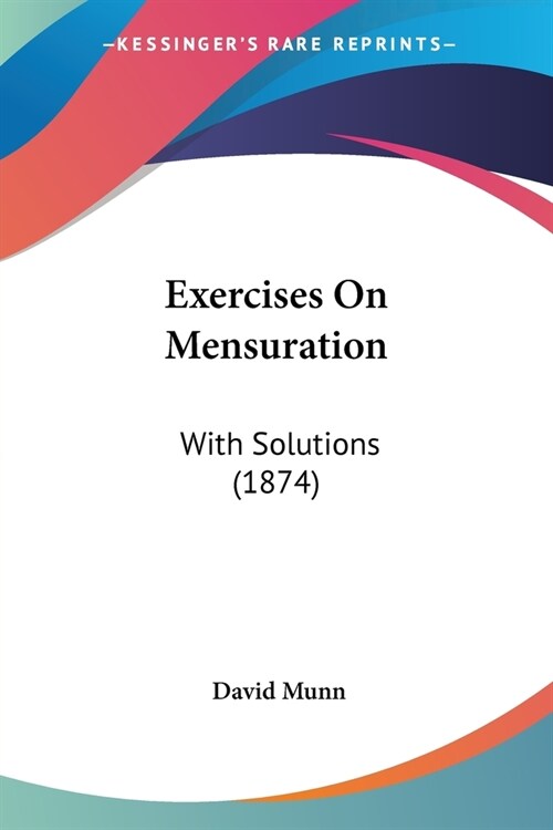 Exercises On Mensuration: With Solutions (1874) (Paperback)