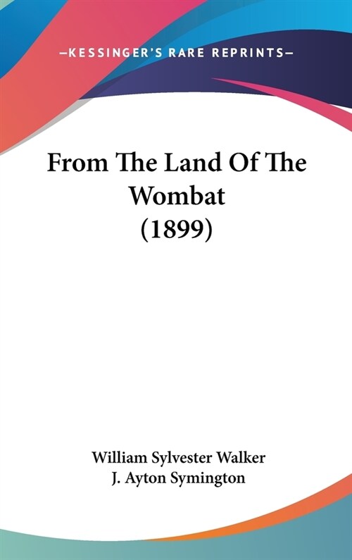 From The Land Of The Wombat (1899) (Hardcover)