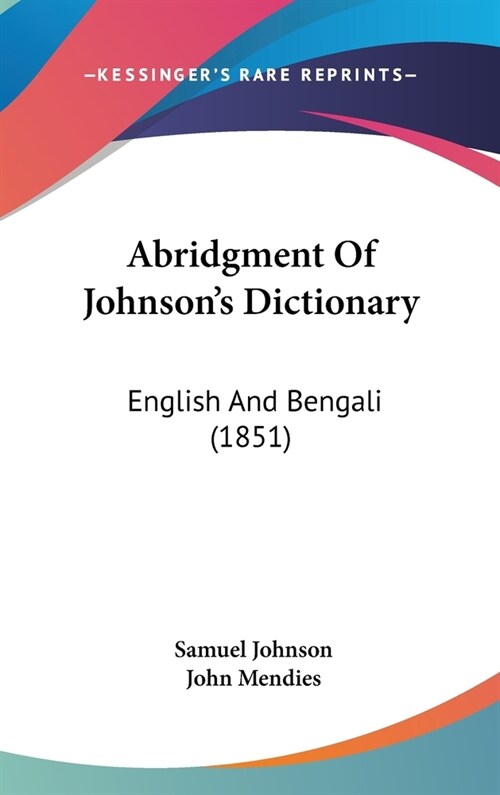 Abridgment Of Johnsons Dictionary: English And Bengali (1851) (Hardcover)