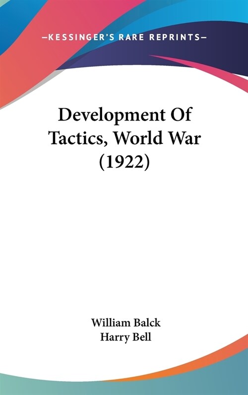 Development Of Tactics, World War (1922) (Hardcover)