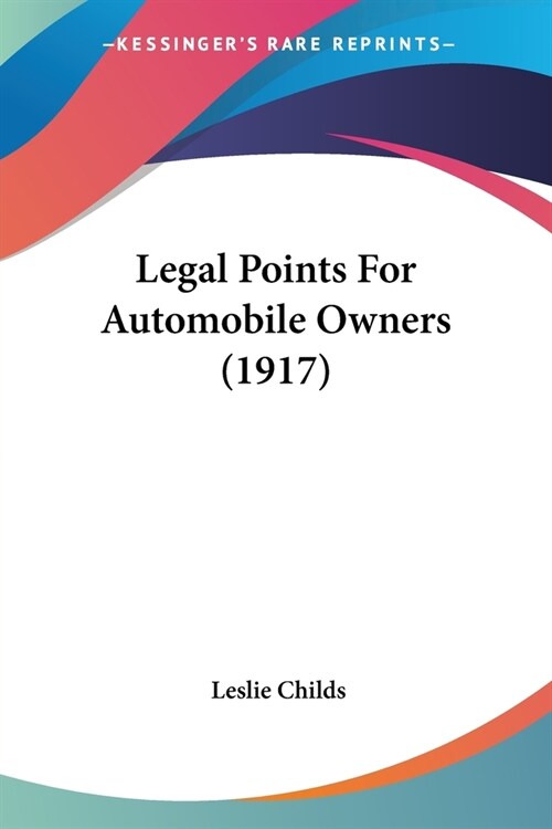 Legal Points For Automobile Owners (1917) (Paperback)