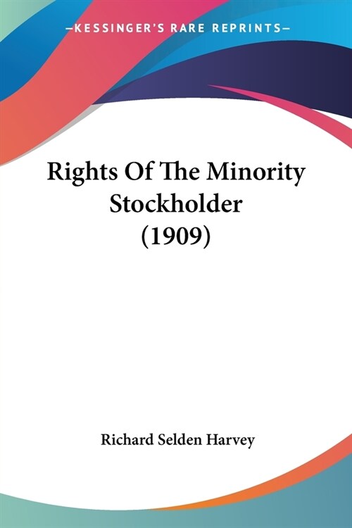 Rights Of The Minority Stockholder (1909) (Paperback)