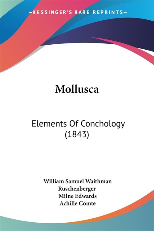 Mollusca: Elements Of Conchology (1843) (Paperback)