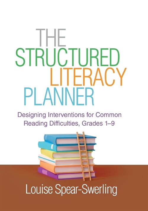 The Structured Literacy Planner: Designing Interventions for Common Reading Difficulties, Grades 1-9 (Hardcover)