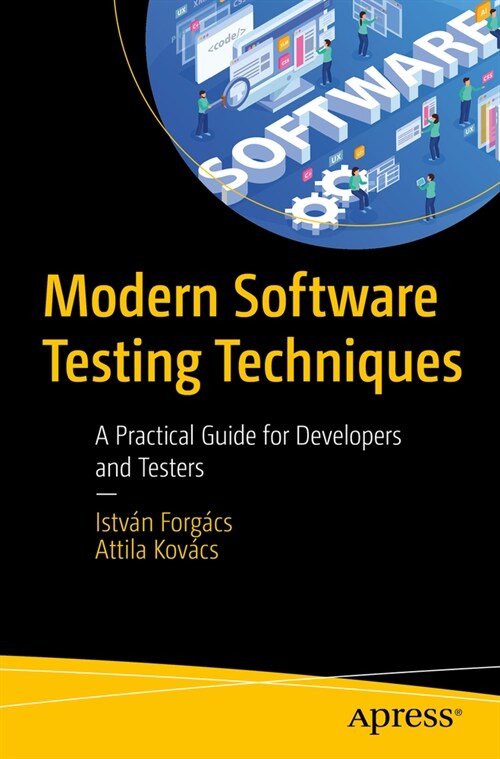 Modern Software Testing Techniques: A Practical Guide for Developers and Testers (Paperback)
