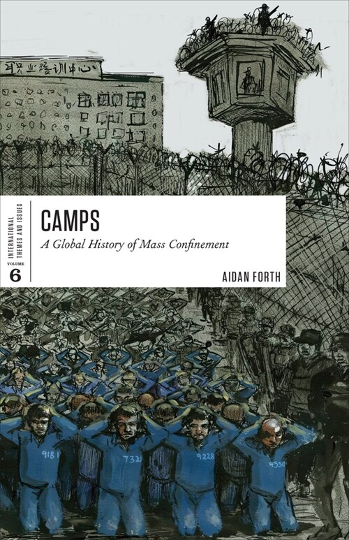 Camps: A Global History of Mass Confinement (Paperback)