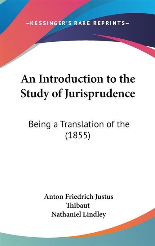 An Introduction to the Study of Jurisprudence: Being a Translation of the (1855) (Hardcover)