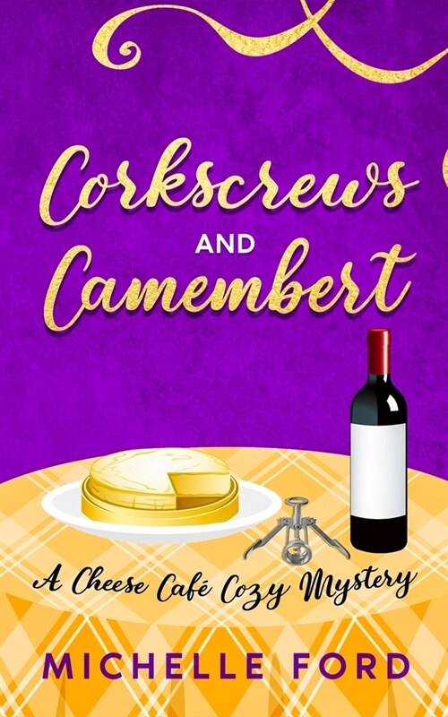 Corkscrews and Camembert (Paperback)