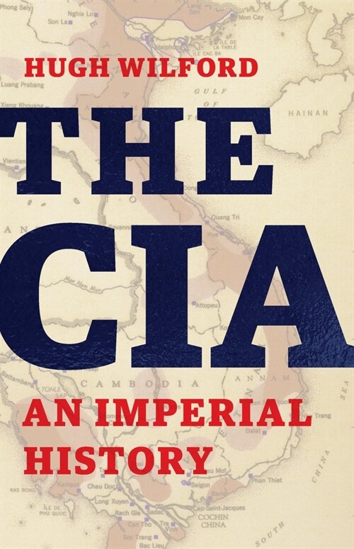 The CIA: An Imperial History (Hardcover)