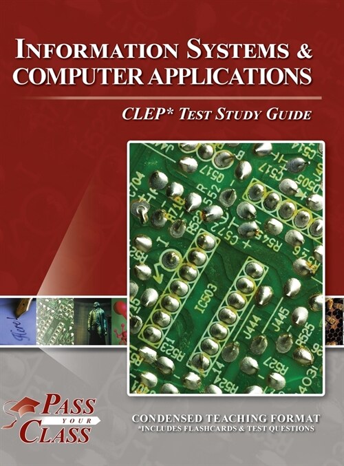 Information Systems and Computer Applications CLEP Test Study Guide (Hardcover)