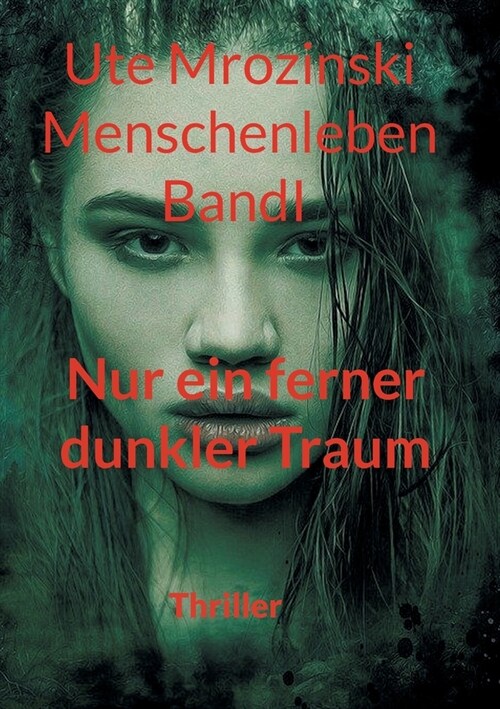 Menschenleben - Band 1: Nur ein ferner, dunkler Traum (Paperback)