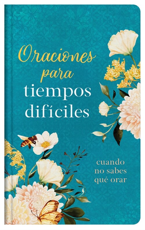 Oraciones Para Tiempos Dif?iles: Cuando No Sabes Qu?Orar (Hardcover, Translated, Pra)