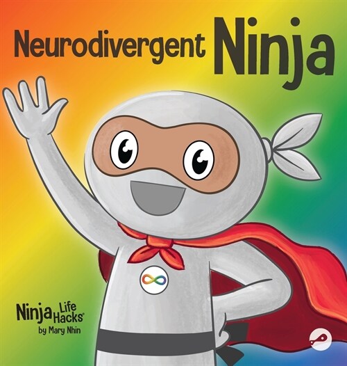 Neurodivergent Ninja: A Childrens Book About the Gifts of Neurodiversity (Hardcover)