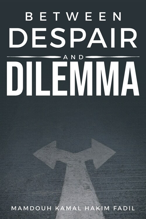 Between despair and dilemma (Paperback)