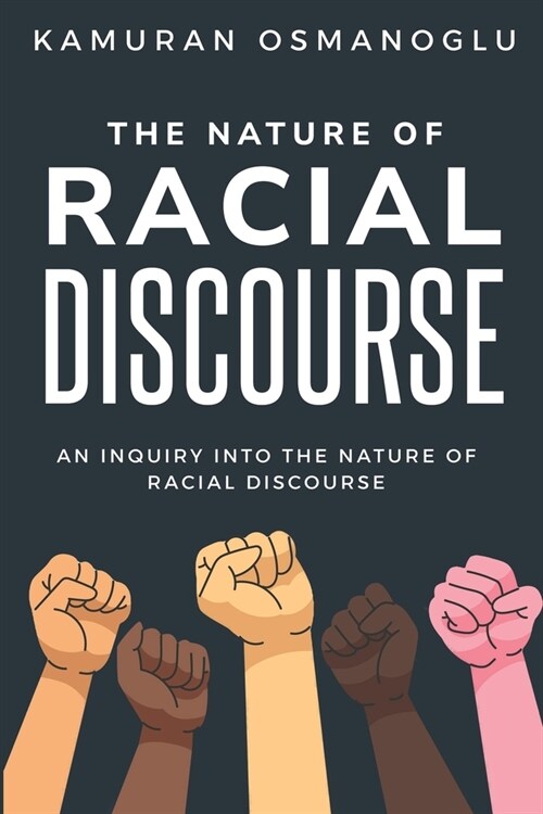 An Inquiry into The Nature of Racial Discourse (Paperback)