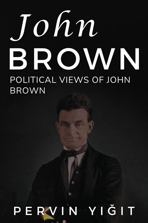 Political Views of John Brown (Paperback)