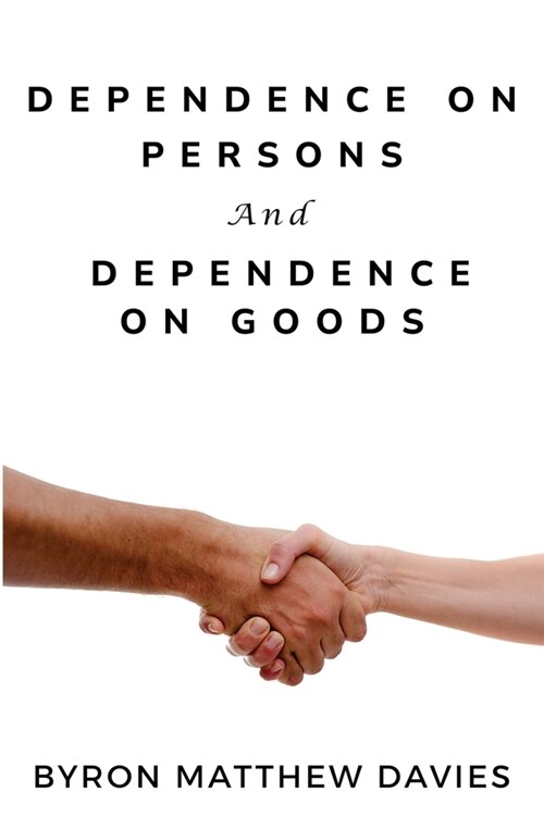 Dependence on Persons and Dependence on Goods (Paperback)
