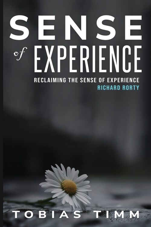 Reclaiming the Sense of Experience Richard Rorty (Paperback)