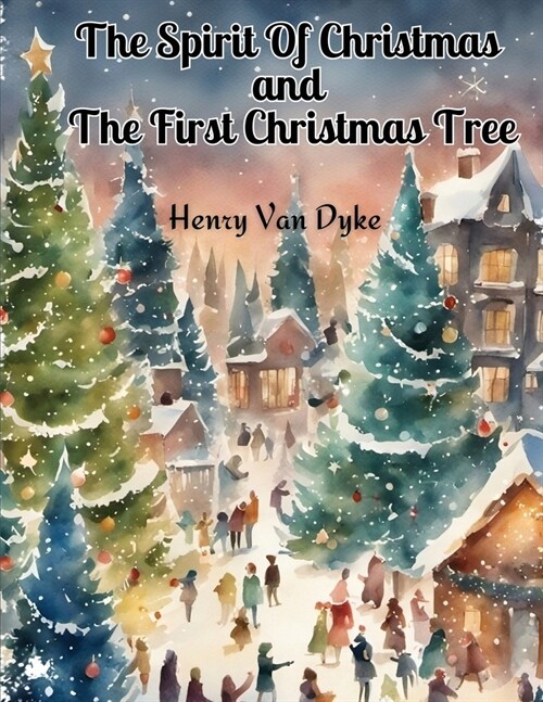 The Spirit Of Christmas and The First Christmas Tree (Paperback)