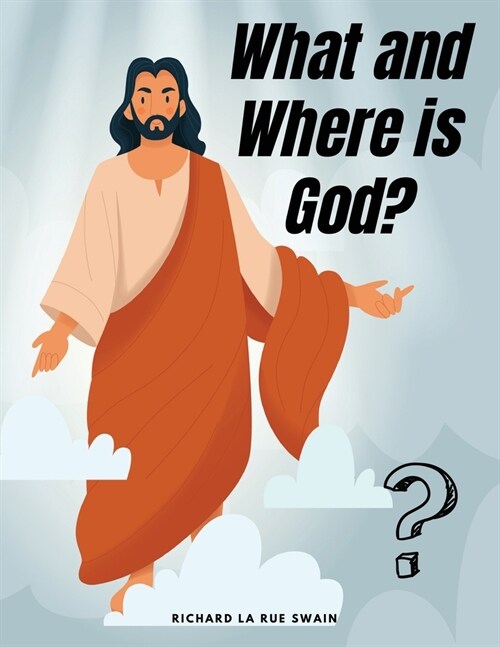 What and Where is God? (Paperback)