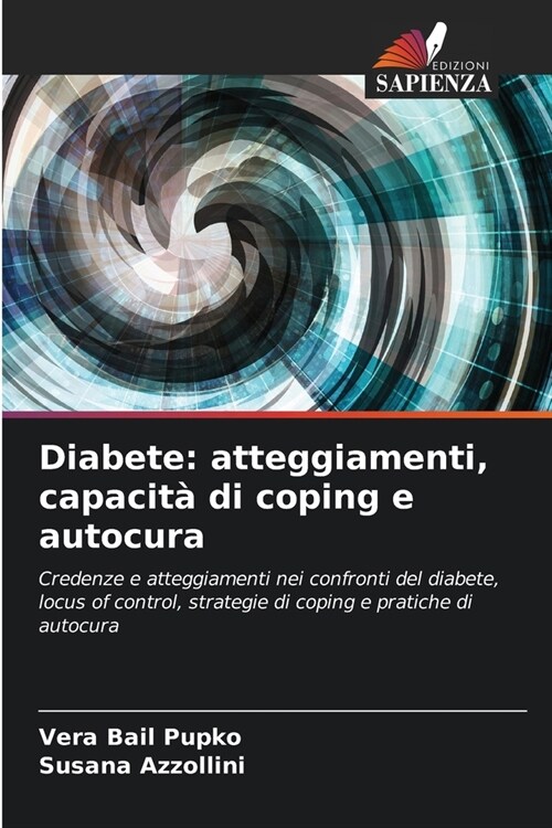 Diabete: atteggiamenti, capacit?di coping e autocura (Paperback)