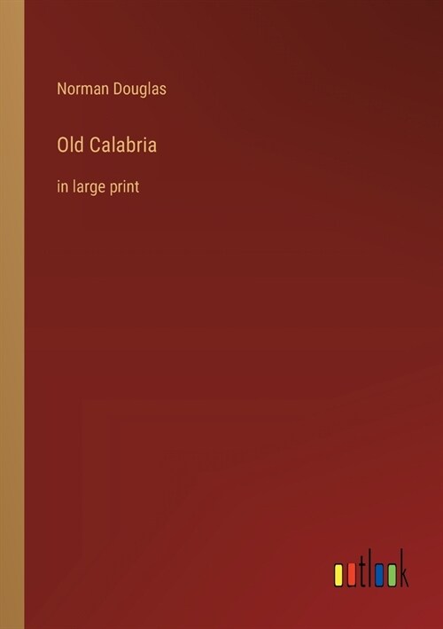 Old Calabria: in large print (Paperback)