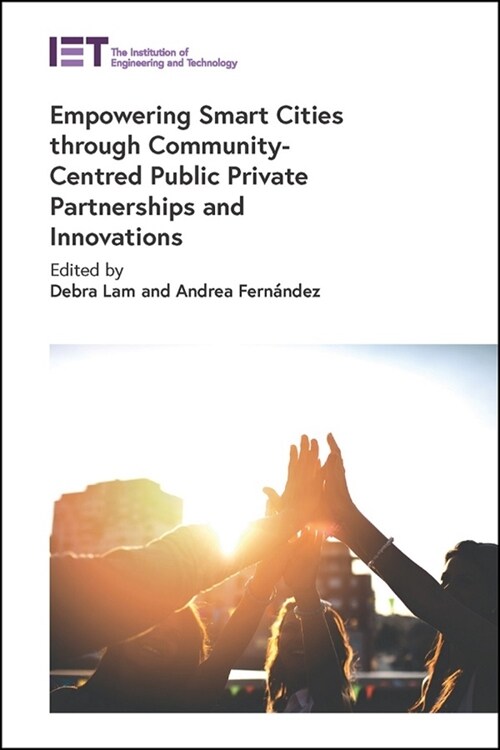 Empowering Smart Cities Through Community-Centred Public Private Partnerships and Innovations (Hardcover)